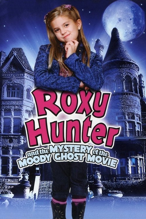 Movie poster for Roxy Hunter and the Mystery of the Moody Ghost (2007)