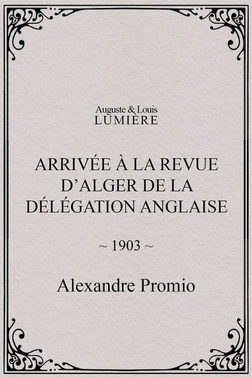 Movie poster for Arrivée à la revue d’Alger de la délégation anglaise (1903)