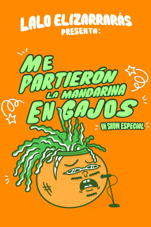 Movie poster for Lalo Elizarrarás: Me Partieron La Mandarina En Gajos (2023)