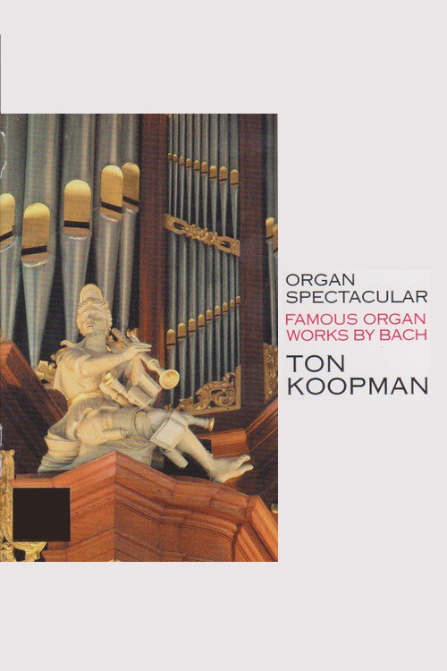 Movie poster for Organ Spectacular - Famous Organ Works By Bach - Ton Koopman (2001)