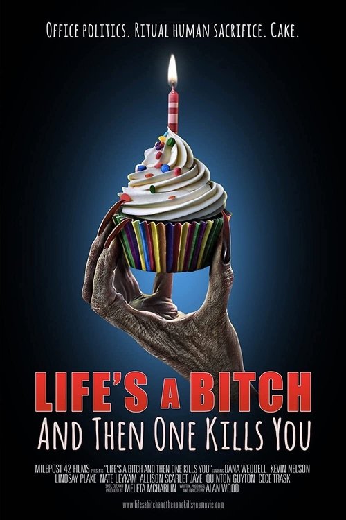 Movie poster for Life's A Bitch and then One Kills You (2019)