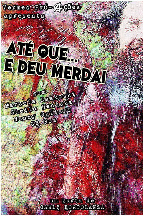 Movie poster for Até que... E deu merda! (2021)