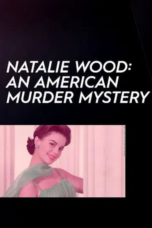 Movie poster for Natalie Wood: An American Murder Mystery (2018)