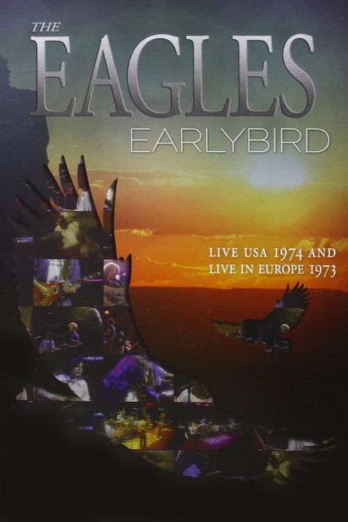 Movie poster for The Eagles - Earlybird Live Usa 1974 & Europe 1973 (2011)