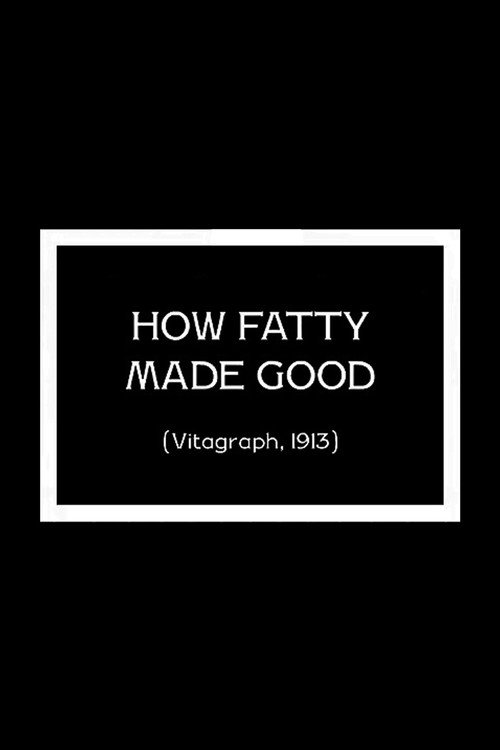Movie poster for How Fatty Made Good (1913)