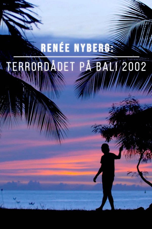 Movie poster for Renée Nyberg: Terrorist Attack in Bali (2021)