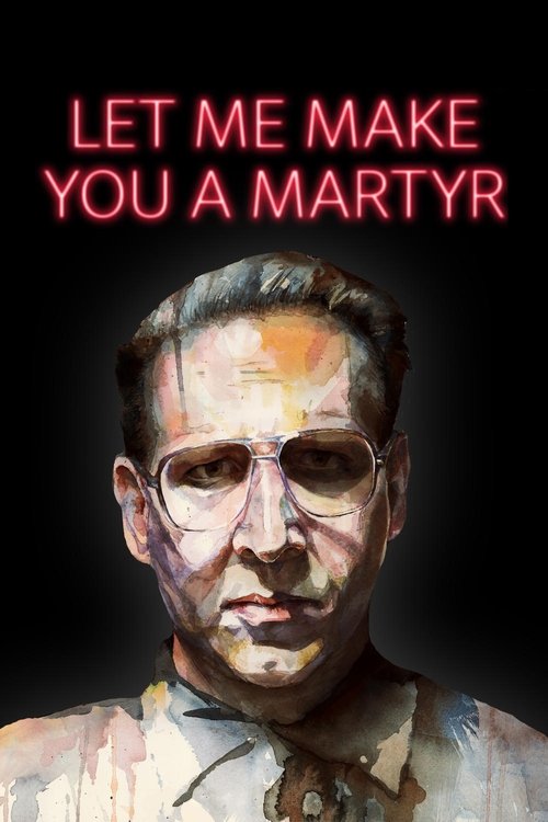 Movie poster for Let Me Make You a Martyr (2016)