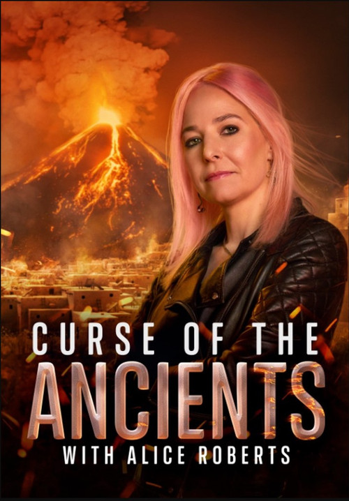 Series poster for Curse of the Ancients with Alice Roberts (2022)