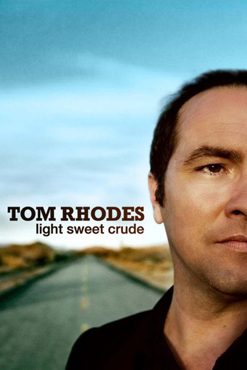 Movie poster for Tom Rhodes: Light, Sweet, Crude (2012)