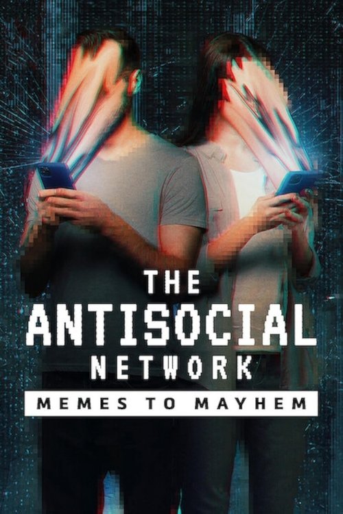 Movie poster for The Antisocial Network: Memes to Mayhem (2024)