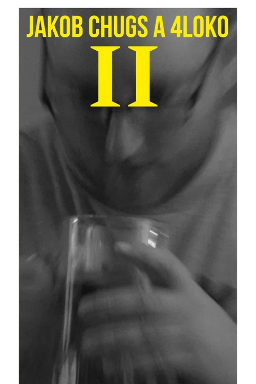Movie poster for Jakob Chugs a 4Loko 2 (2023)