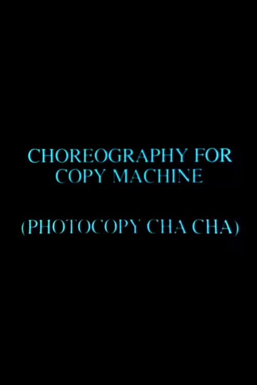 Movie poster for Choreography for Copy Machine (Photocopy Cha Cha) (1991)