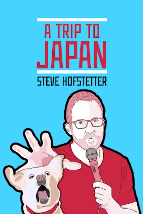 Movie poster for Steve Hofstetter: a trip to japan (2021)