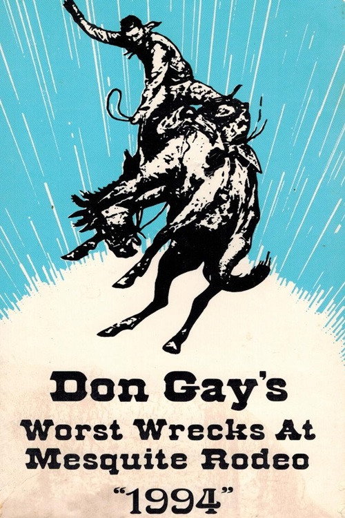 Movie poster for Don Gay's Worst Wrecks At Mesquite Rodeo 1994 (1995)