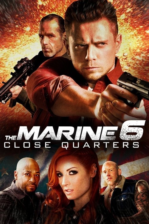 Movie poster for The Marine 6: Close Quarters (2018)