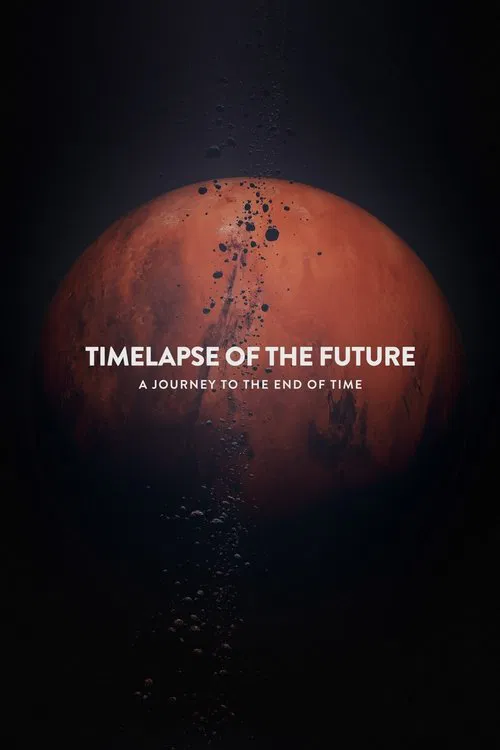 Movie poster for Timelapse of the Future: A Journey to the End of Time (2019)