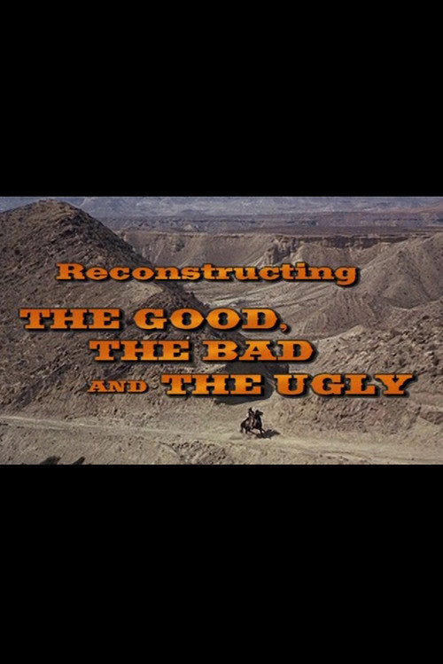 Movie poster for Reconstructing 'The Good, The Bad And The Ugly' (2004)