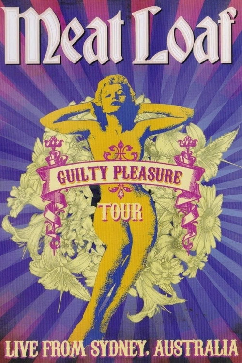 Movie poster for Meat Loaf: Guilty Pleasure Tour - Live From Sydney (2012)