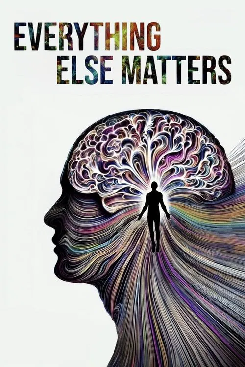 Movie poster for Everything Else Matters (2025)