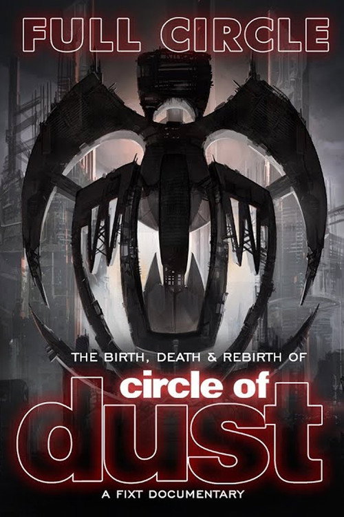 Movie poster for Full Circle: The Birth, Death & Rebirth of Circle of Dust (2018)