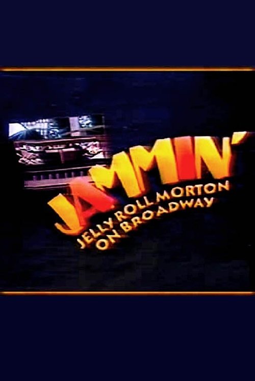 Movie poster for Jammin': Jelly Roll Morton on Broadway (1992)
