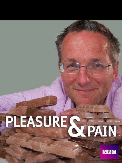 Movie poster for Pleasure and Pain with Michael Mosley (2011)