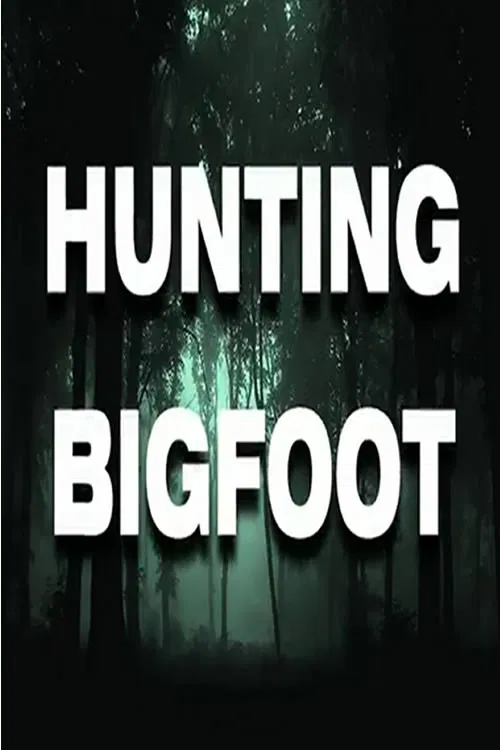 Movie poster for Hunting Bigfoot (2018)