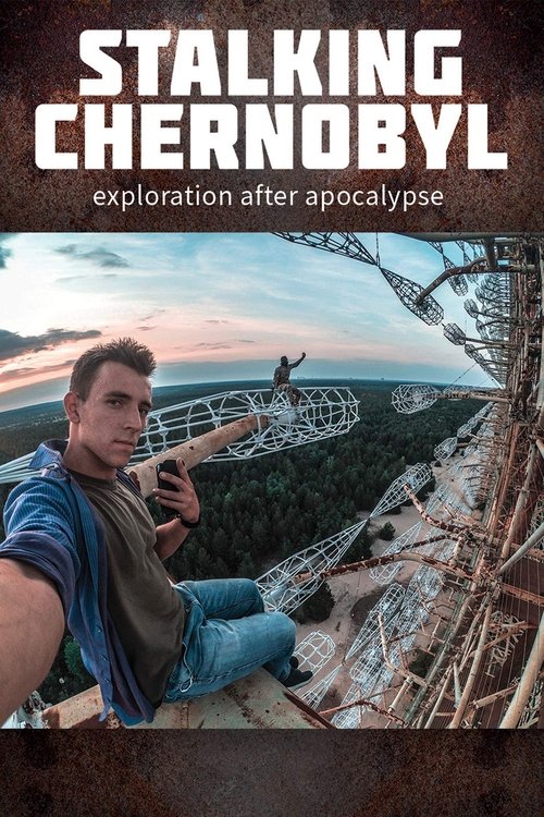 Movie poster for Stalking Chernobyl: Exploration After Apocalypse (2020)