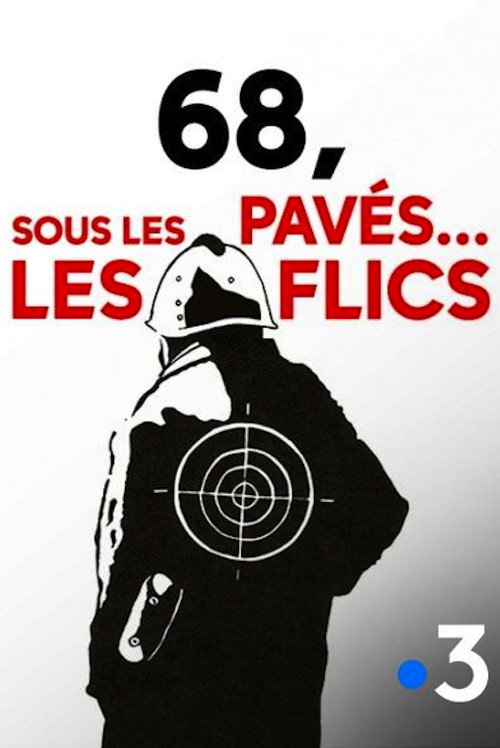 Movie poster for 68 : sous les pavés… les flics (2018)