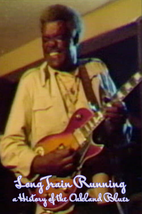 Movie poster for Long Train Running: A History of the Oakland Blues (1981)
