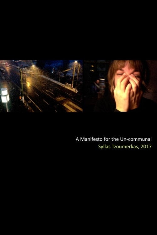 Movie poster for A Manifesto for the Un-communal (2017)