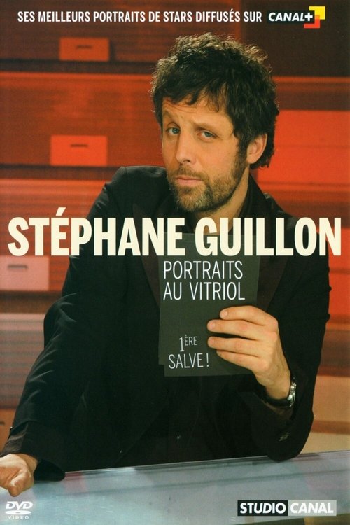 Movie poster for Stéphane Guillon - Portraits au vitriol (1ère salve) (2008)