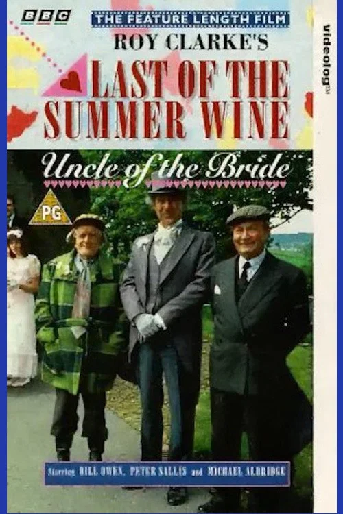Movie poster for Last of the Summer Wine: Uncle of the Bride (1986)