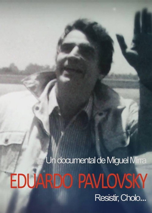 Movie poster for Eduardo Pavlovsky, resistir Cholo (2018)