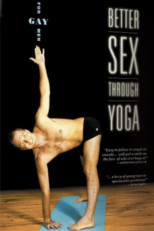 Movie poster for Better Sex Through Yoga for Gay Men (2003)