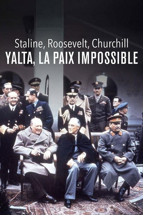 Movie poster for Staline, Roosevelt, Churchill : Yalta, la paix impossible (2025)