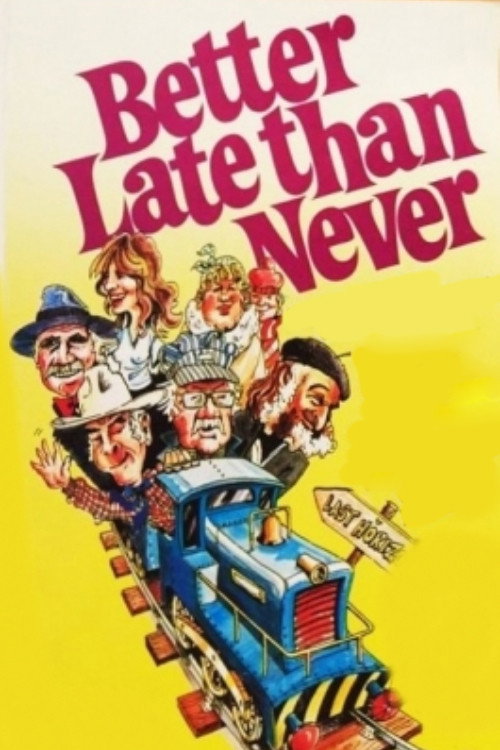Movie poster for Better Late Than Never (1979)
