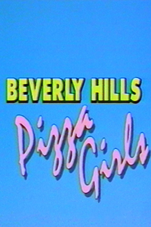 Movie poster for Beverly Hills Pizza Girls (1995)