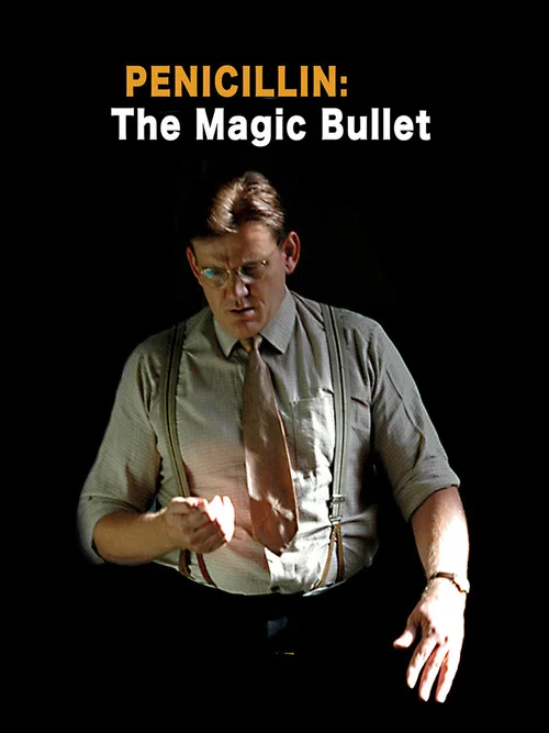 Movie poster for Penicillin: The Magic Bullet (2006)