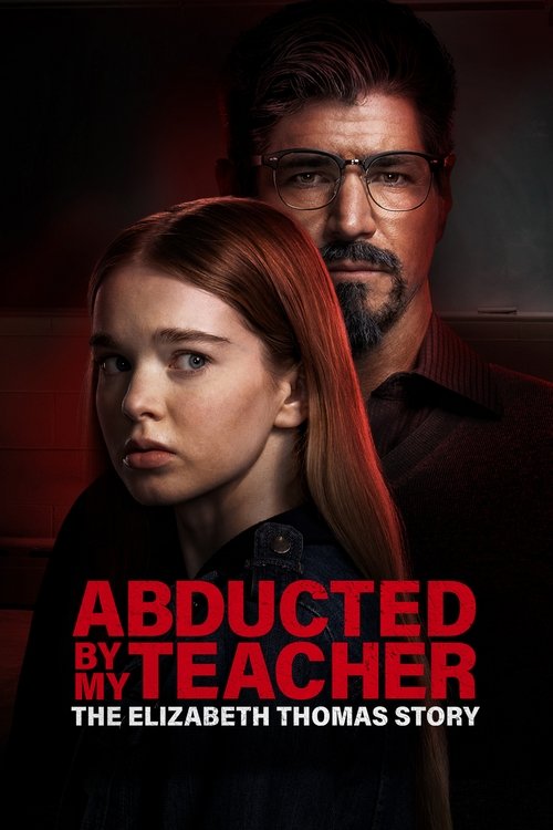 Movie poster for Abducted by My Teacher: The Elizabeth Thomas Story (2023)