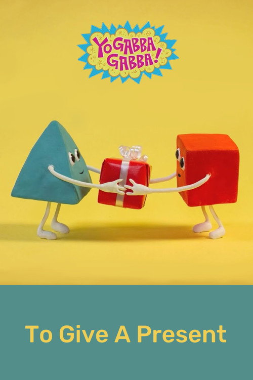 Movie poster for Yo Gabba Gabba: To Give a Present (2011)