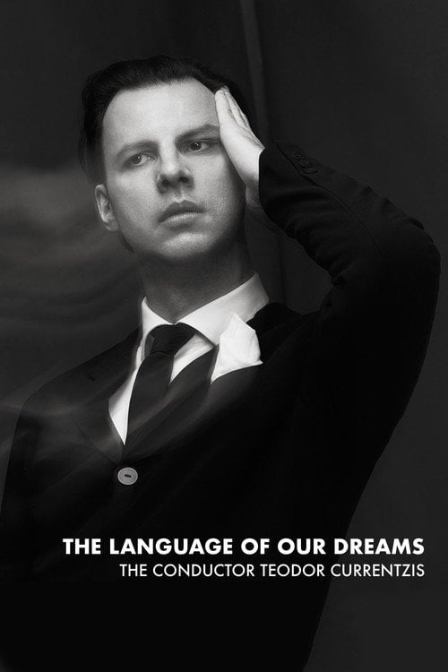 Movie poster for The Language of Our Dreams – The Conductor Teodor Currentzis (2018)