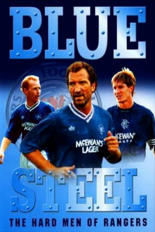 Movie poster for Blue Steel: The Hard Men of Ibrox (2001)