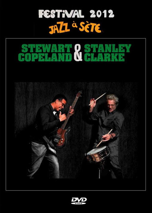 Movie poster for Stanley Clarke & Stewart Copeland: Jazz à Sète Festival 2012 (2012)