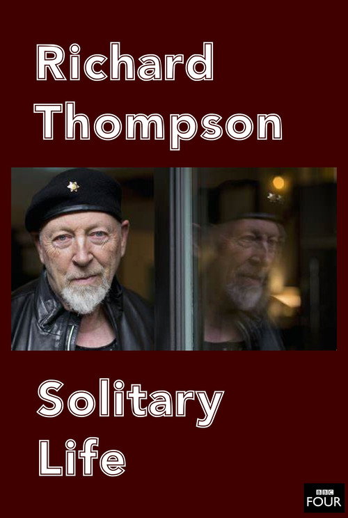 Movie poster for Richard Thompson: Solitary Life (2003)