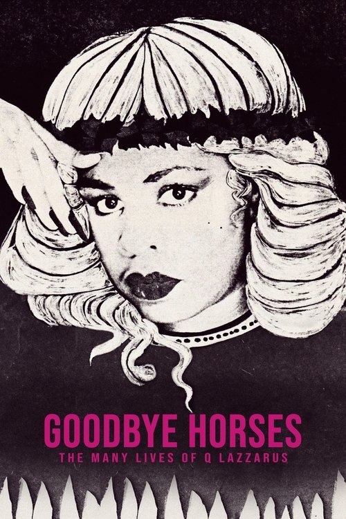 Movie poster for Goodbye Horses: The Many Lives of Q Lazzarus (2025)