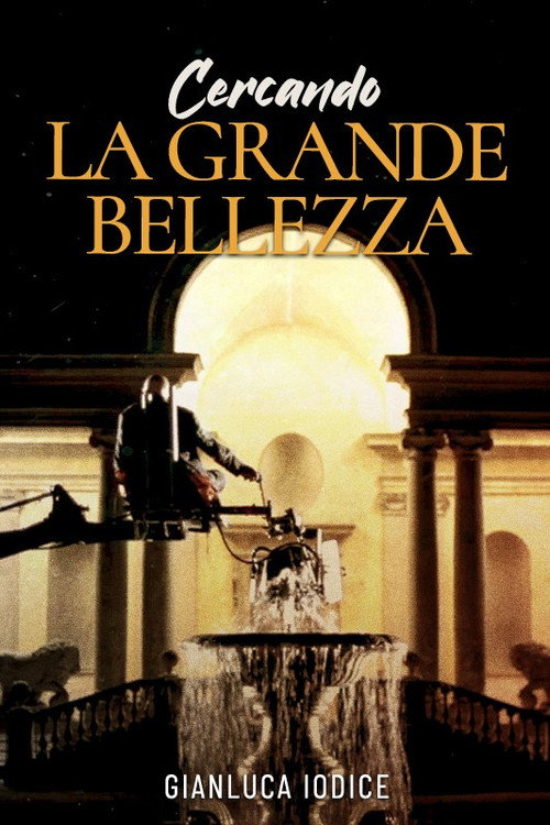 Movie poster for Cercando La grande bellezza (2015)