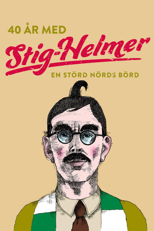 Movie poster for 40 år med Stig-Helmer - en störd nörds börd (2020)