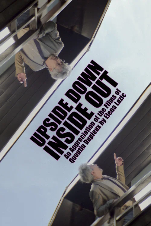 Movie poster for Upside Down, Inside Out: An Appreciation of the Films of Quentin Dupieux by Elena Lazic (2022)