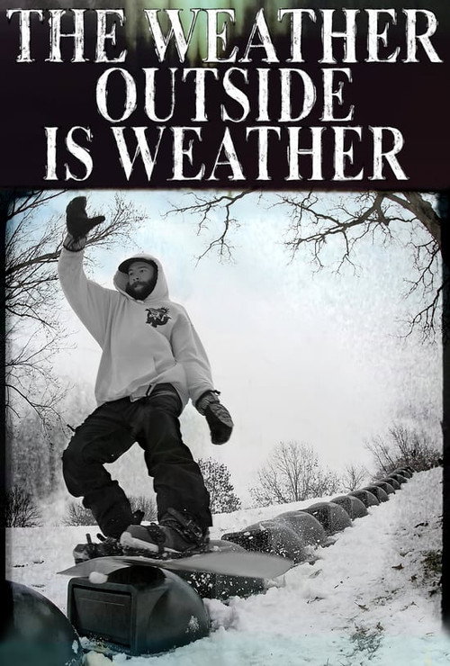 Movie poster for The Weather Outside is Weather (2016)